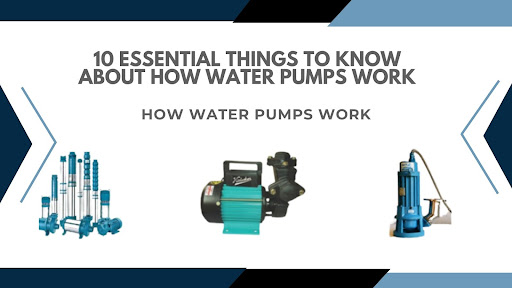 10 Essential Things to Know About How Water Pumps Work - Vijay
