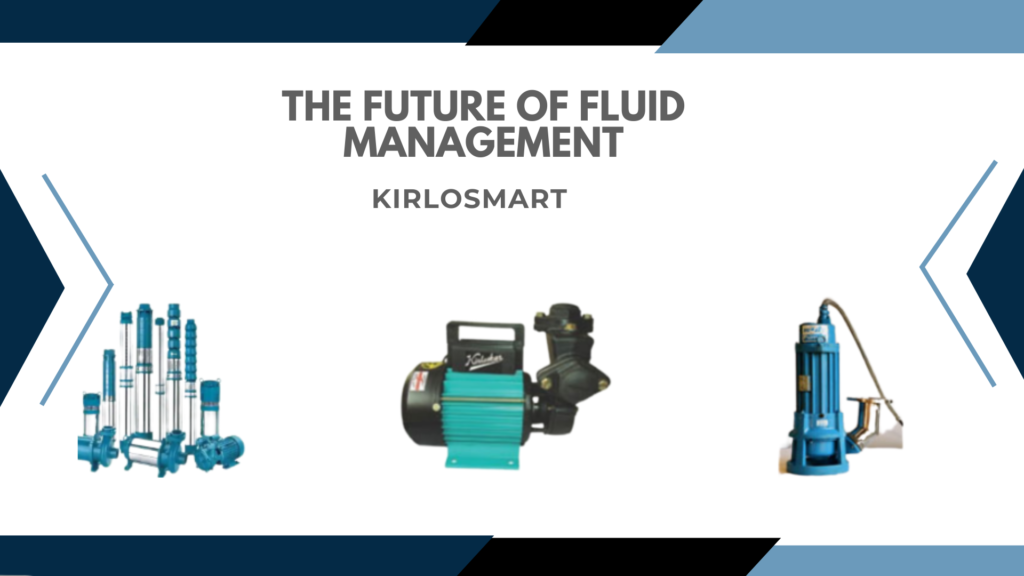 The Future of Fluid Management: Kirlosmart 