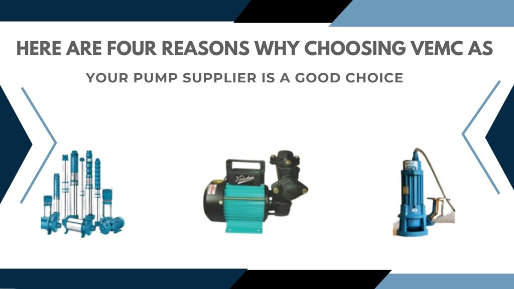 Why Choosing VEMC as your Pump Supplier