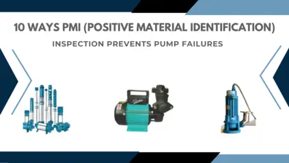 10 Ways PMI Inspection Prevents Pump Failures